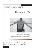 Race Set Before Us A Biblical Theology of Perseverance and Assurance  9780830815555 Front Cover