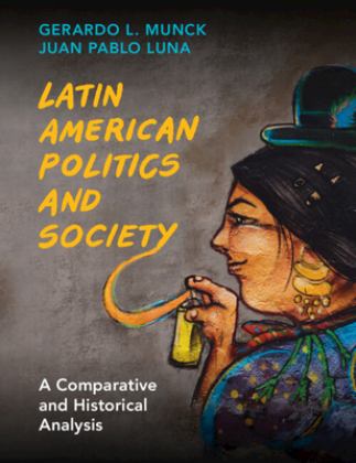 Latin American Politics and Society A Comparative and Historical Analysis  9781108708555 Front Cover