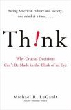 Think! Why Crucial Decisions Can't Be Made in the Blink of an Eye cover art