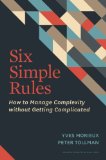 Six Simple Rules How to Manage Complexity Without Getting Complicated cover art
