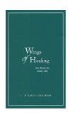 Wings of Healing On Faith for Daily Life 2000 9781557252555 Front Cover