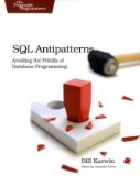 SQL Antipatterns Avoiding the Pitfalls of Database Programming 2010 9781934356555 Front Cover