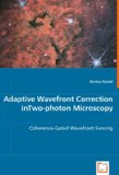 Adaptive Wavefront Correction in Two-Photon Microscopy - Coherence-Gated Wavefront Sensing 2008 9783639011555 Front Cover