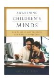 Awakening Children's Minds How Parents and Teachers Can Make a Difference cover art
