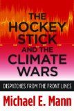 Hockey Stick and the Climate Wars Dispatches from the Front Lines cover art