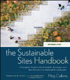 Sustainable Sites Handbook A Complete Guide to the Principles, Strategies, and Best Practices for Sustainable Landscapes