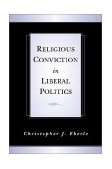 Religious Conviction in Liberal Politics  cover art