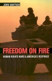 Freedom on Fire Human Rights Wars and America's Response cover art