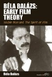 Bï¿½la Balï¿½zs Early Film Theory: Visible Man and the Spirit of Film cover art