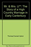 Mr and Mrs U** The Story of a High Country Marriage in Early Canterbury 2007 9780958264556 Front Cover