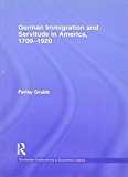 German Immigration and Servitude in America, 1709-1920  9781138807556 Front Cover