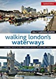 Walking London's Waterways, Updated Edition Great Routes for Walking, Running, Cycling along Docks, Rivers and Canals  9781504800556 Front Cover
