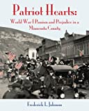 Patriot Hearts World War I Passion and Prejudice in a Minnesota County  9781546563556 Front Cover
