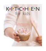 Kitchen for Kids 100 Amazing Recipes Your Children Can Really Make 2004 9781552854556 Front Cover