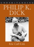 Understanding Philip K. Dick  9781570038556 Front Cover