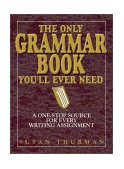 Only Grammar Book You&#39;ll Ever Need A One-Stop Source for Every Writing Assignment