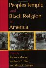 Peoples Temple and Black Religion in America 2004 9780253216557 Front Cover