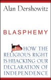 Blasphemy How the Religious Right Is Hijacking the Declaration of Independence 2007 9780470084557 Front Cover