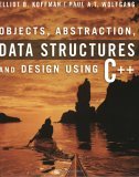 Objects, Abstraction, Data Structures and Design Using C++ cover art