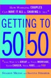 Getting To 50/50 How Working Couples Can Have It All by Sharing It All cover art