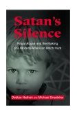Satan's Silence Ritual Abuse and the Making of a Modern American Witch Hunt cover art