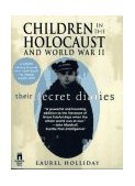 Children in the Holocaust and World War II Their Secret Diaries cover art