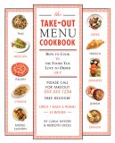 Take-Out Menu Cookbook How to Cook in the Foods You Love to Order Out 2007 9780762431557 Front Cover