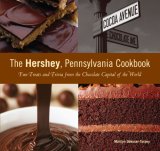 Hershey, Pennsylvania Cookbook Fun Treats and Trivia from the Chocolate Capital of the World 2007 9780762741557 Front Cover