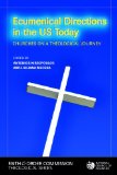 Ecumenical Directions in the United States Today Hurches on a Theological Journey 2012 9780809147557 Front Cover
