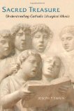 Sacred Treasure Understanding Catholic Liturgical Music  9780814662557 Front Cover