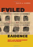 Failed Evidence Why Law Enforcement Resists Science cover art