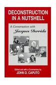 Deconstruction in a Nutshell A Conversation with Jacques Derrida 2nd 1996 9780823217557 Front Cover