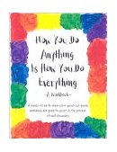 How You Do Anything Is How You Do Everything A Workbook cover art