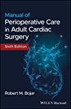Manual of Perioperative Care in Adult Cardiac Surgery 6th 9781119582557 Front Cover