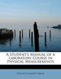 Student's Manual of a Laboratory Course in Physical Measurements 2011 9781241658557 Front Cover