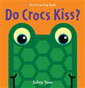 Do Crocs Kiss? 2012 9781402789557 Front Cover