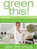 Green This! Volume 1 Greening Your Cleaning  9781416540557 Front Cover