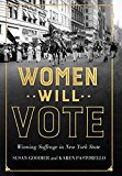 Women Will Vote Winning Suffrage in New York State  9781501705557 Front Cover
