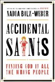 Accidental Saints: Finding God in All the Wrong People  9781601427557 Front Cover