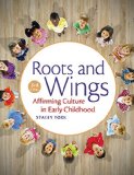 Roots and Wings Affirming Culture and Preventing Bias in Early Childhood 3rd 9781605544557 Front Cover