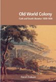 Old World Colony Cork and South Munster, 1630-1830 2005 9781859183557 Front Cover