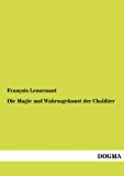 Die Magie und Wahrsagekunst der Chaldï¿½er 2012 9783955070557 Front Cover