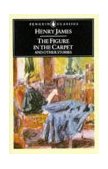 Figure in the Carpet and Other Stories The Author of Beltraffio; the Lesson of the Master; the Private Life; the M cover art