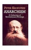 Anarchism A Collection of Revolutionary Writings cover art