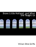Brave Little Holland, and What She Taught Us: 2008 9780554886558 Front Cover