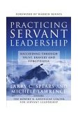 Practicing Servant-Leadership Succeeding Through Trust, Bravery, and Forgiveness cover art