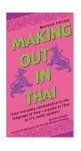 Making Out in Thai Revised Edition (Thai Phrasebook) 2nd 2004 Revised  9780804835558 Front Cover