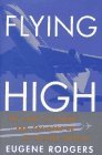 Flying High : The Story of Boeing and the Rise of the Jetliner Industry 1996 9780871136558 Front Cover