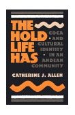 Hold Life Has Coca and Cultural Identity in an Andean Community  9780874742558 Front Cover