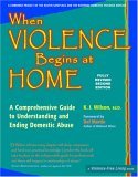 When Violence Begins at Home A Comprehensive Guide to Understanding and Ending Domestic Abuse 2nd 2005 9780897934558 Front Cover